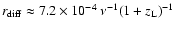 $r_{\rm diff} \approx 7.2 \times 10^{-4} ~ \nu^{-1} (1+z_{\rm L})^{-1}$