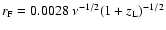 $r_{\rm F}=0.0028 ~\nu^{-1/2} (1+z_{\rm L})^{-1/2}$