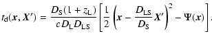 $\displaystyle t_{\rm d} ({\vec x},{\vec X}') = \frac{D_{\rm S} (1+z_{\rm L})}{c...
... x} - \frac{D_{\rm LS}}{D_{\rm S}} {\vec X}' \right)^2 -\Psi({\vec x}) \right].$