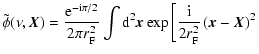 $\displaystyle \tilde{\phi}(\nu,{\vec X}) = \frac{{\rm e}^{-{\rm i} \pi/2} }{2 \...
...\left[ \frac{{\rm i}}{2 r_{\rm F}^2} \left( {\vec x}- {\vec X} \right)^2\right.$