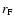 $r_{\rm F}$