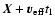 ${\vec X}+{\vec v}_{\rm eff} t_1$
