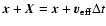 ${\vec x} + {\vec X} ={\vec x}+ {\vec v}_{\rm eff} \Delta t$
