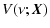 $\displaystyle V(\nu;{\vec X})$