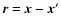 ${\vec r}={\vec x}- {\vec x}'$