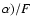 $\alpha)/F$