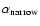 $\alpha_{\rm narrow}$