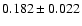 $0.182\pm 0.022$