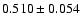 $0.510\pm0.054$