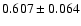 $0.607\pm 0.064$