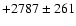 $+2787\pm 261$