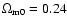 $\Omega_{{\rm m0}}=0.24$