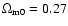 $\Omega_{{\rm m0}}=0.27$