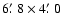 $6\hbox{$.\mkern-4mu^\prime$ }8\times4\hbox{$.\mkern-4mu^\prime$ }0$