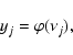 \begin{displaymath}y_j=\varphi(\nu_j),
\end{displaymath}