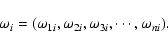 \begin{displaymath}{\omega}_{i}=( {\omega}_{1i},{\omega}_{2i},{\omega}_{3i},\cdots,{\omega}_{ni}).
\end{displaymath}