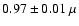 $0.97 \pm 0.01~\mu$