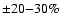 $\pm20{-}30\%$