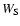 $W_{\rm S}$