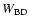 $W_{{\rm BD}}$