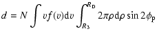 $\displaystyle d = N\int
vf(v){\rm d}v\int_{R_3}^{R_{\rm D}} 2\pi \rho {\rm d}\rho \sin 2\phi_{\rm p}$