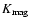 $K_{\rm mag}$