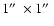 $1\hbox{$^{\prime\prime}$ }\times1\hbox{$^{\prime\prime}$ }$