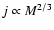 $j \propto M^{2/3}$