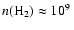$n({\rm H}_2) \approx 10^9~$