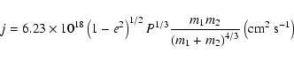 \begin{displaymath}j=6.23 \times 10^{18} \left(1-e^2\right)^{1/2} P^{1/3}
\frac{...
...}{\left(m_1 + m_2 \right)^{4/3}}\left({\rm cm^2~s^{-1}}\right)
\end{displaymath}