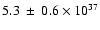 $5.3~\pm~0.6 \times 10^{37}$