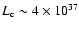 $L_{\rm c} \sim 4\times 10^{37}$
