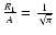 $ \frac{R_{1}}{A}=\frac{1}{\sqrt{\pi }} $