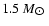 $ 1.5~ M_{\hbox{$\odot$ }}\protect $