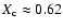 $ X_{\rm {c}}\approx 0.62 $
