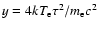 $y=4kT_{\rm e}\tau^{2}/m_{\rm e}c^{2}$