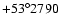 $+53\ensuremath{^\circ} 2790$