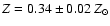 $Z=0.34\pm0.02~{Z_{\odot}}$
