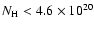 ${N_{\rm H}}< 4.6 \times 10^{20}$