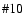$\char93 10$