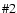 $\char93 2$