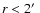 $r<2\hbox{$^\prime$ }$