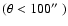 $(\theta < 100\hbox{$^{\prime\prime}$ })$