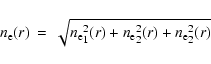 \begin{displaymath}\begin{array}{lll}
{n_{\rm e}}(r)& =& \sqrt{{n_{\rm e}}_{1}^...
... + {n_{\rm e}}_{2}^{2}(r) + {n_{\rm e}}_{2}^{2}(r)}
\end{array}\end{displaymath}