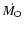 $\dot{M_{\rm O}}$