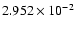 $2.952 \times 10^{-2}$