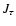 $J_\tau$