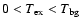 $0 < T_{\rm ex} < T_{\rm bg}$