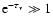 ${\rm e}^{-\tau_\nu} \gg 1$