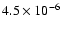 $4.5 \times 10^{-6}$